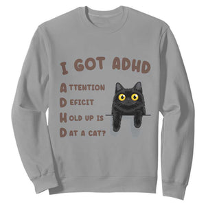 I Got ADHD is that A Cat Sweatshirt Funny Cat Lover TS14 Sport Gray Print Your Wear