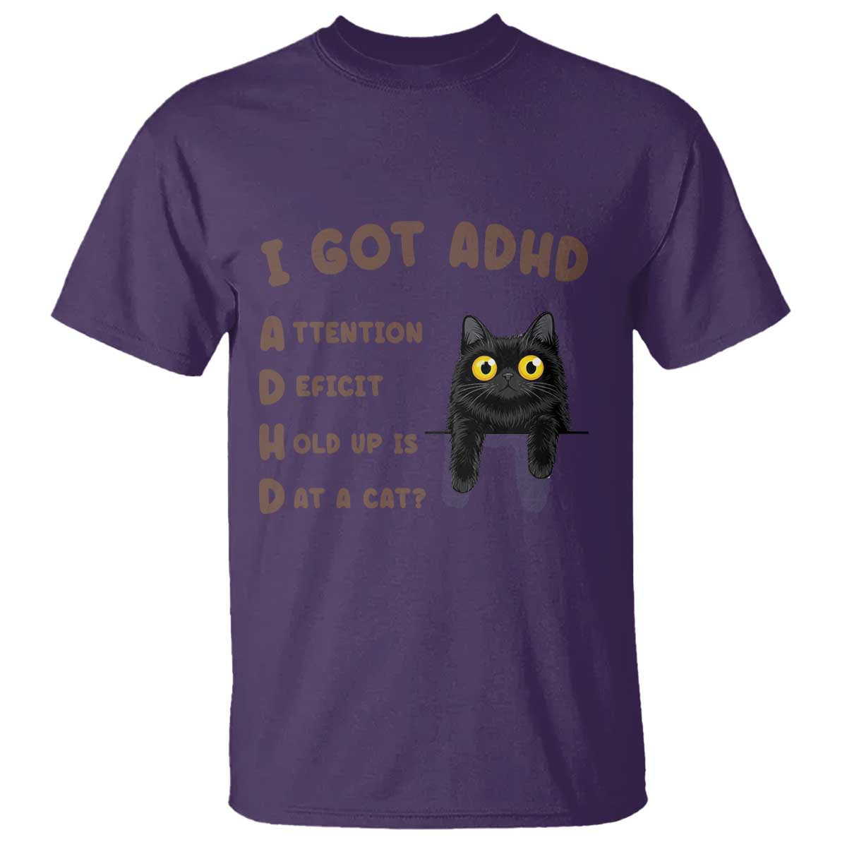 I Got ADHD is that A Cat T Shirt Funny Cat Lover TS14 Purple Print Your Wear