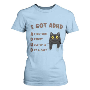I Got ADHD is that A Cat T Shirt For Women Funny Cat Lover TS14 Light Blue Print Your Wear