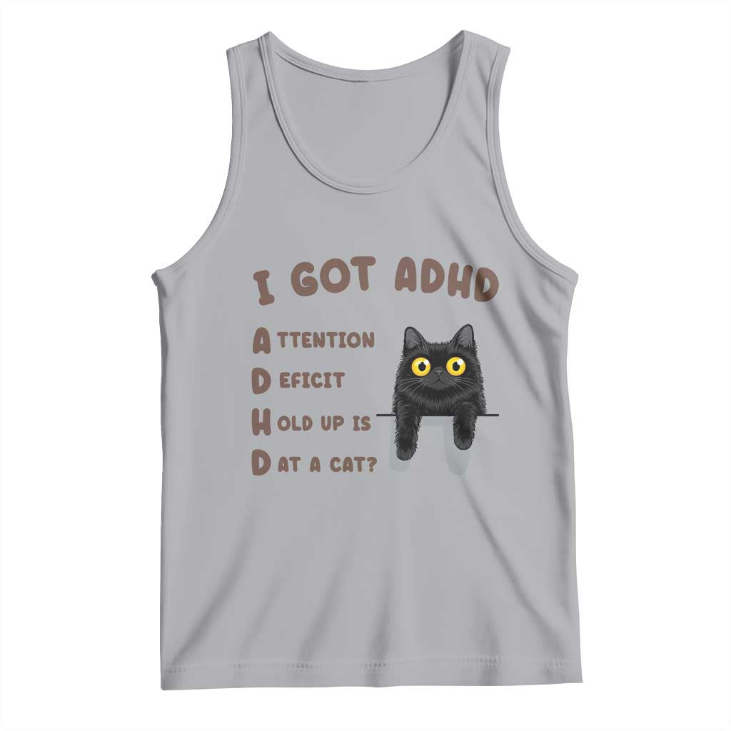 I Got ADHD is that A Cat Tank Top Funny Cat Lover TS14 Athletic Heather Print Your Wear