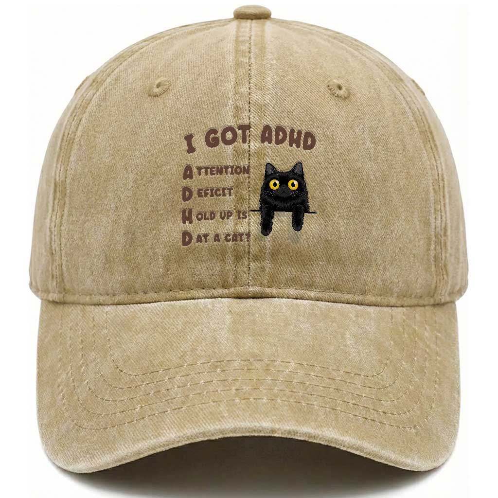 I Got ADHD is that A Cat Washed Cotton Baseball Cap Funny Cat Lover TS14 Print Your Wear
