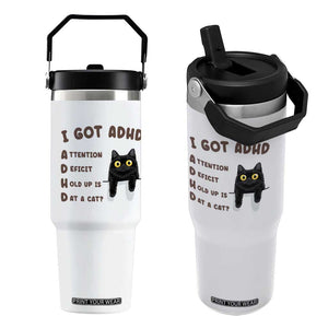 I Got ADHD is that A Cat Flip Straw Tumbler Funny Cat Lover TS14 One Size: 30 oz White Print Your Wear