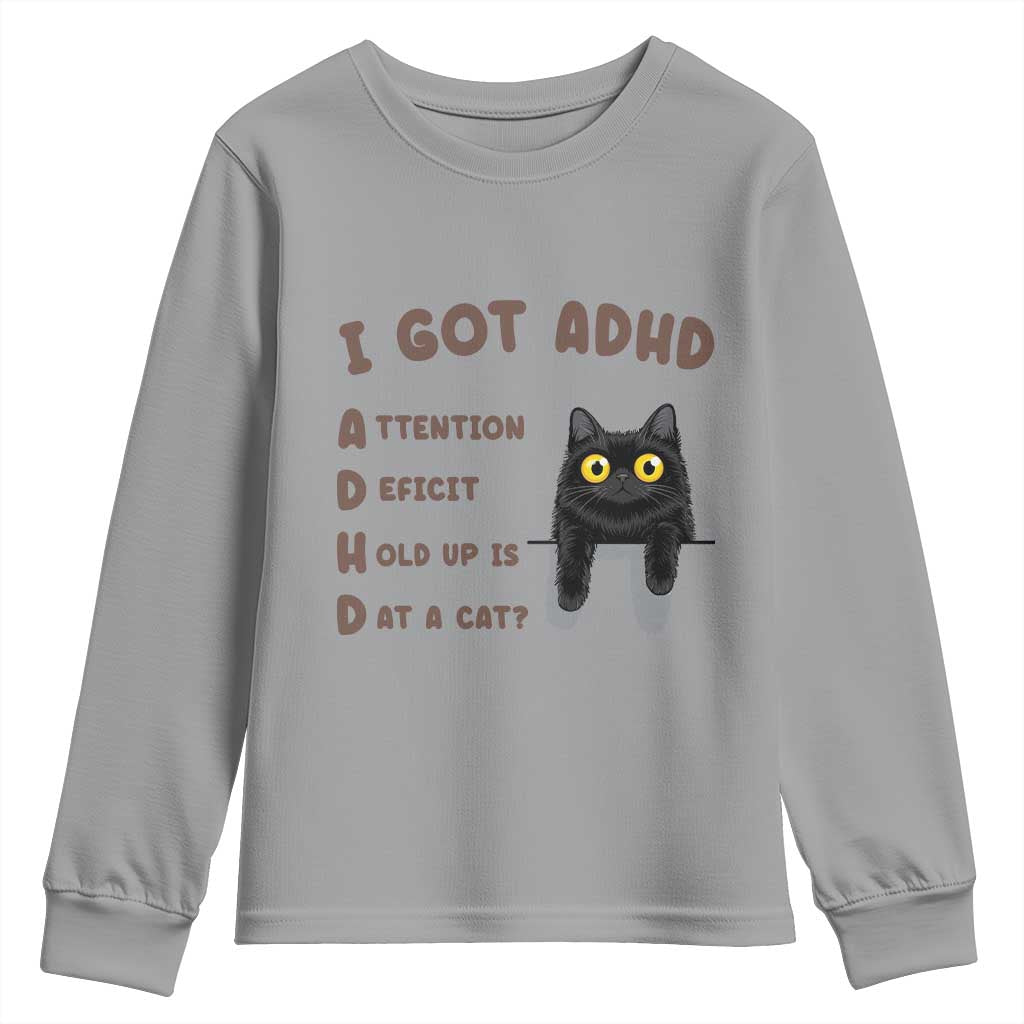 I Got ADHD is that A Cat Youth Sweatshirt Funny Cat Lover TS14 Sport Gray Print Your Wear
