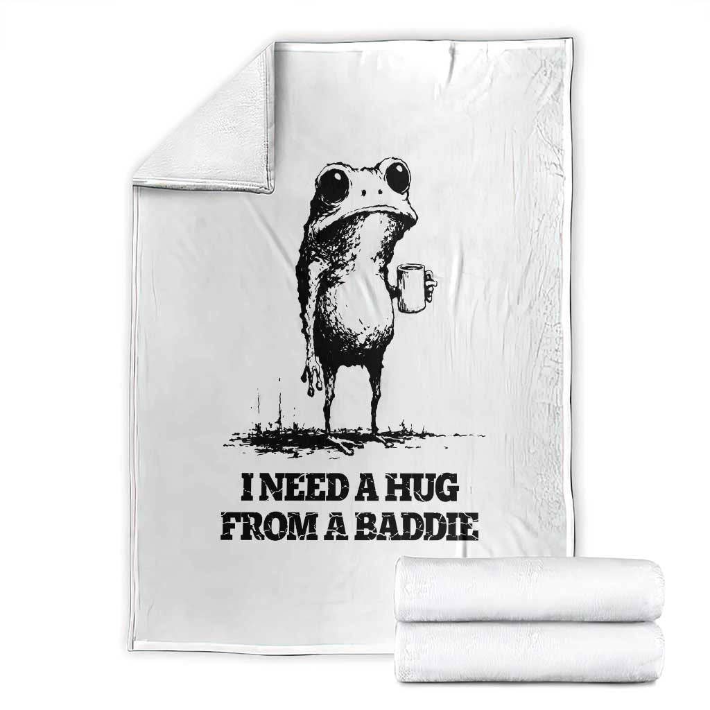I Need A Hug from A Baddie Throw Blanket Funny Frog Saying Quote TS14 White Print Your Wear