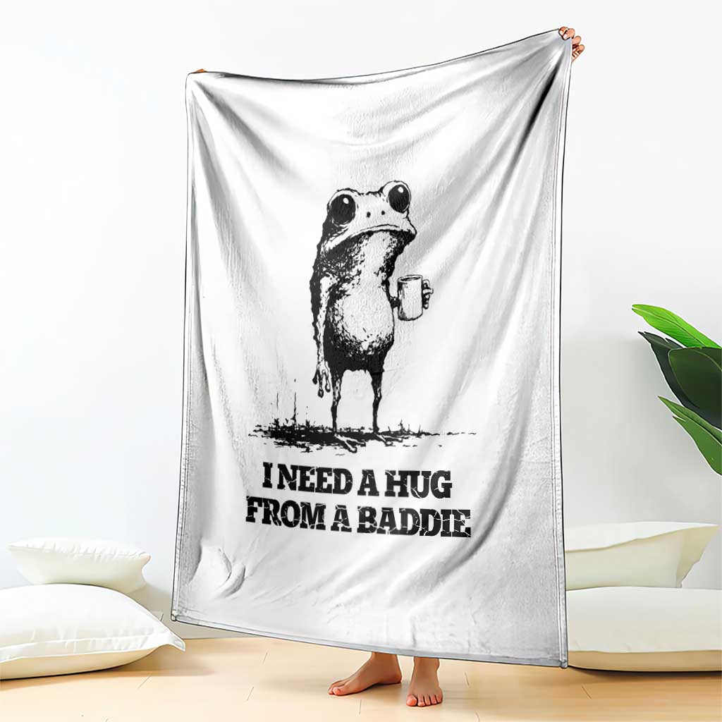 I Need A Hug from A Baddie Throw Blanket Funny Frog Saying Quote TS14 Print Your Wear