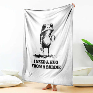I Need A Hug from A Baddie Throw Blanket Funny Frog Saying Quote TS14 Print Your Wear