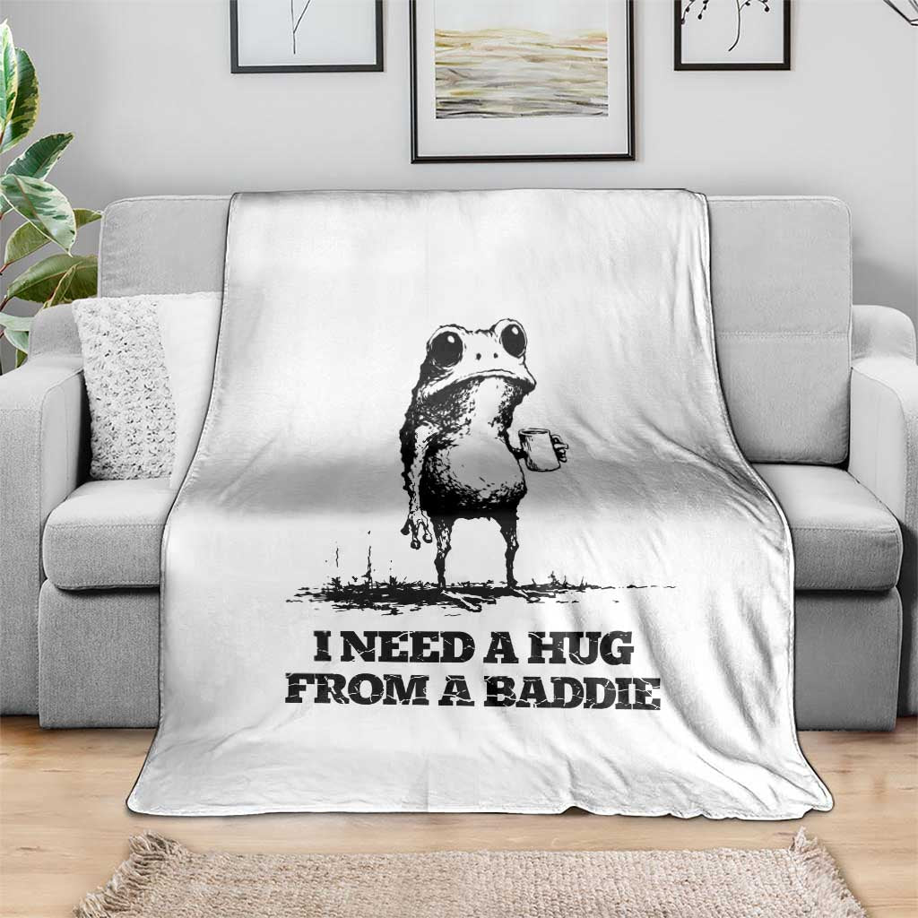 I Need A Hug from A Baddie Throw Blanket Funny Frog Saying Quote TS14 Print Your Wear