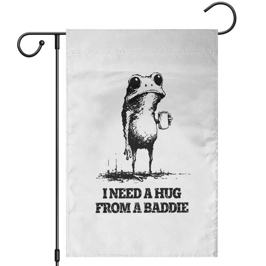 I Need A Hug from A Baddie Garden Flag Funny Frog Saying Quote TS14 White Print Your Wear