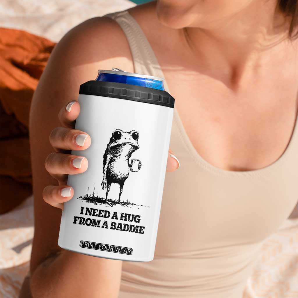 I Need A Hug from A Baddie 4 in 1 Can Cooler Tumbler Funny Frog Saying Quote TS14 Print Your Wear