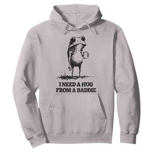 I Need A Hug from A Baddie Hoodie Funny Frog Saying Quote TS14 Ice Gray Print Your Wear
