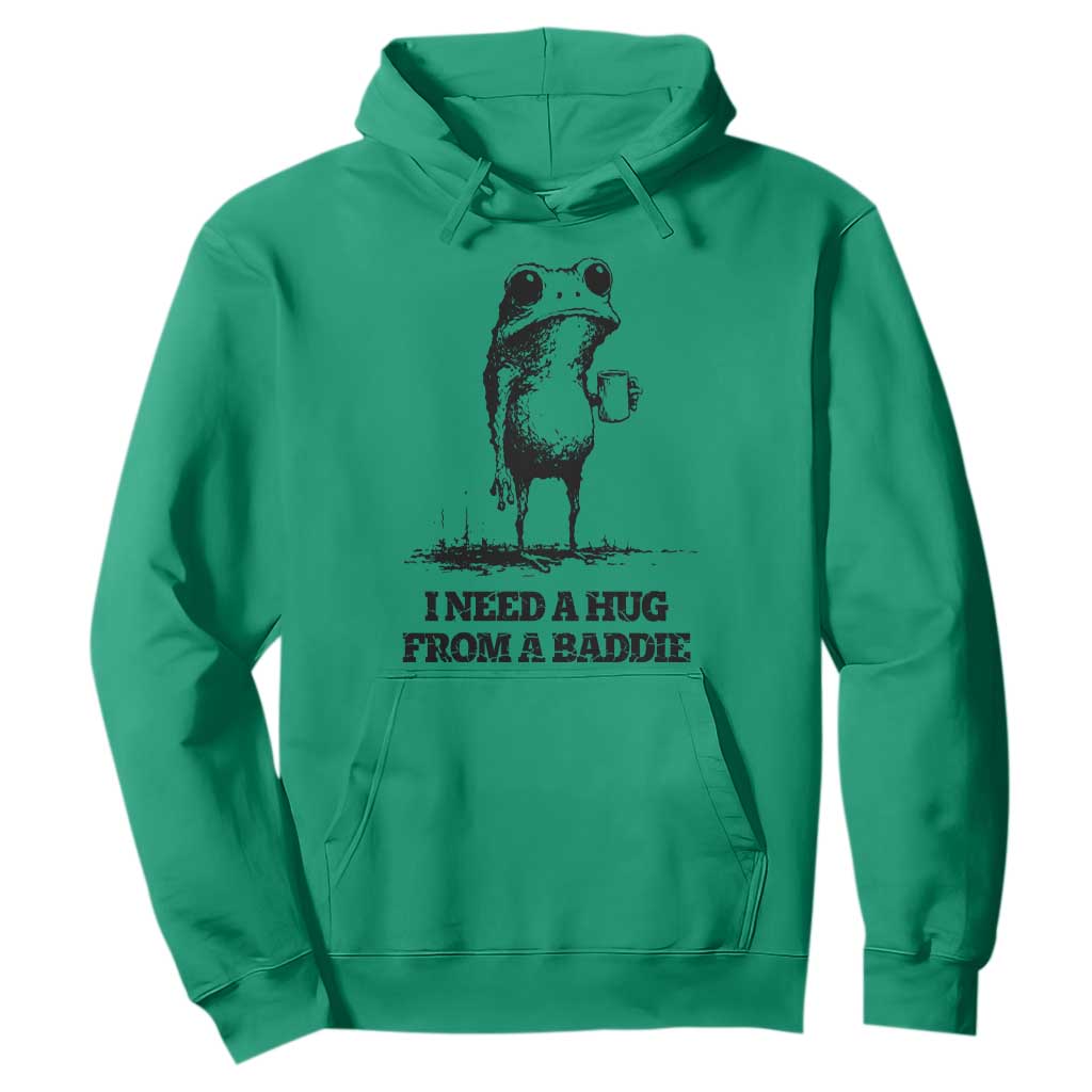 I Need A Hug from A Baddie Hoodie Funny Frog Saying Quote TS14 Irish Green Print Your Wear