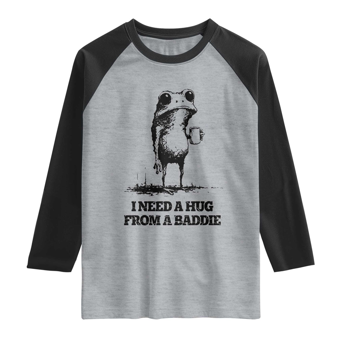 I Need A Hug from A Baddie Raglan Shirt Funny Frog Saying Quote TS14 Heather Gray Black Print Your Wear