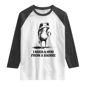 I Need A Hug from A Baddie Raglan Shirt Funny Frog Saying Quote TS14 White Heather Charcoal Print Your Wear