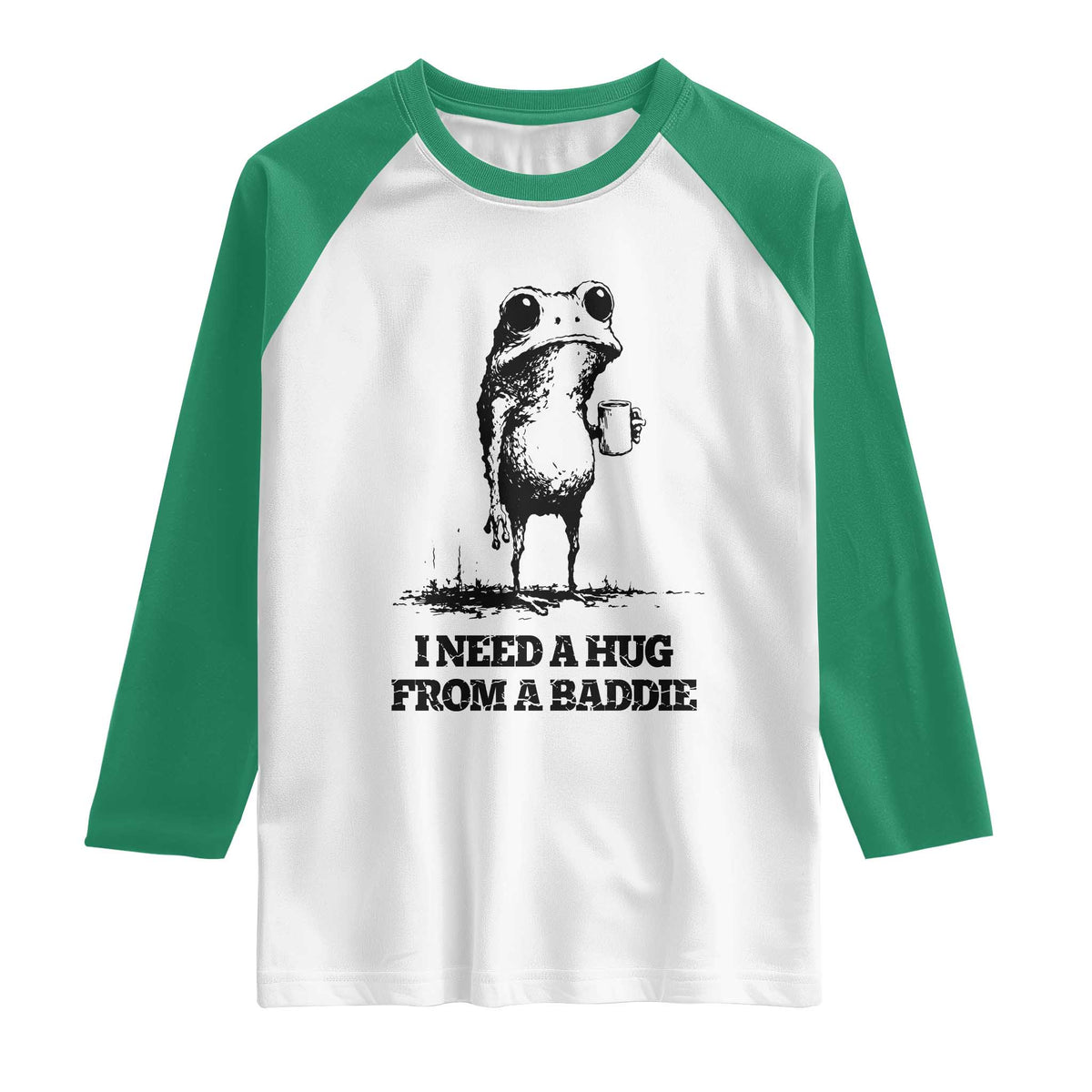 I Need A Hug from A Baddie Raglan Shirt Funny Frog Saying Quote TS14 White Kelly Green Print Your Wear