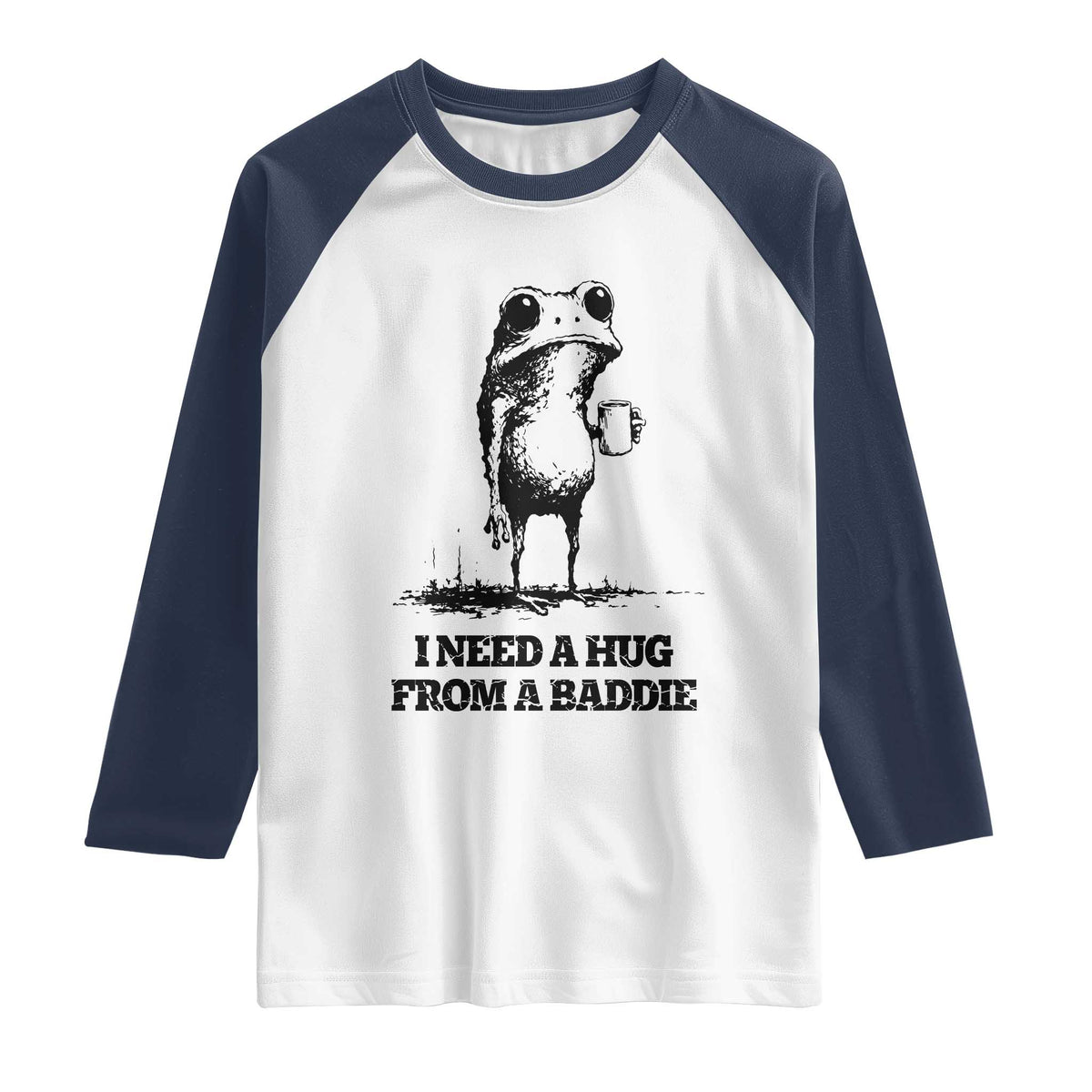 I Need A Hug from A Baddie Raglan Shirt Funny Frog Saying Quote TS14 White Navy Print Your Wear