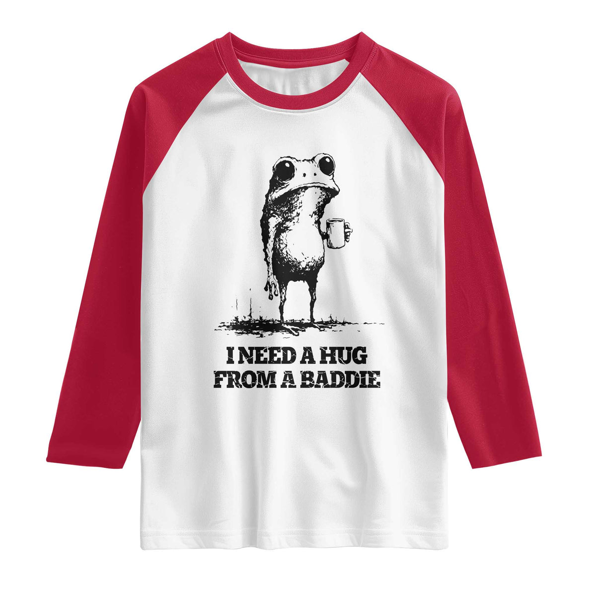 I Need A Hug from A Baddie Raglan Shirt Funny Frog Saying Quote TS14 White Red Print Your Wear