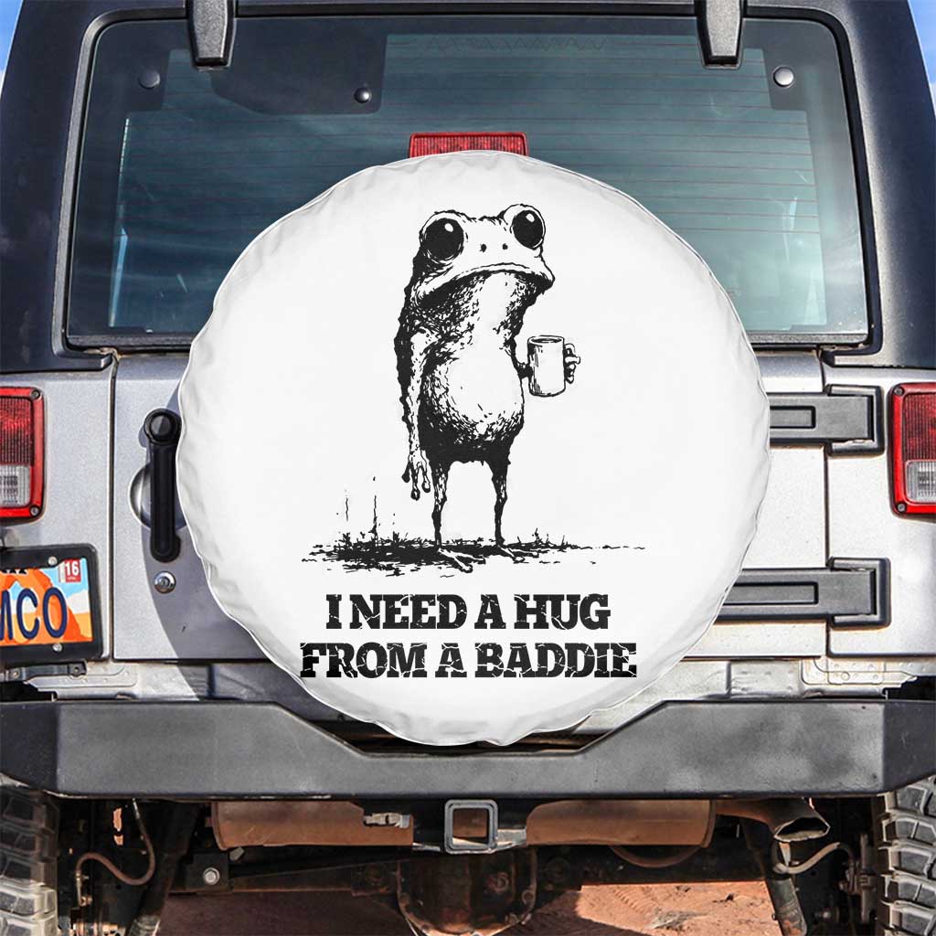 I Need A Hug from A Baddie Spare Tire Cover Funny Frog Saying Quote TS14 No hole White Print Your Wear