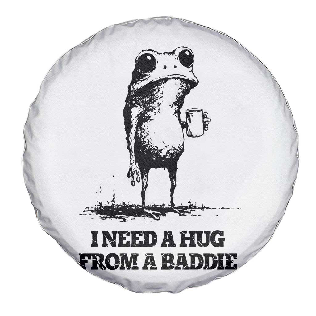 I Need A Hug from A Baddie Spare Tire Cover Funny Frog Saying Quote TS14 Print Your Wear