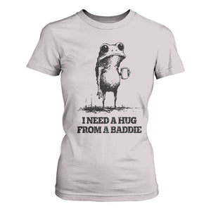 I Need A Hug from A Baddie T Shirt For Women Funny Frog Saying Quote TS14 Ice Gray Print Your Wear