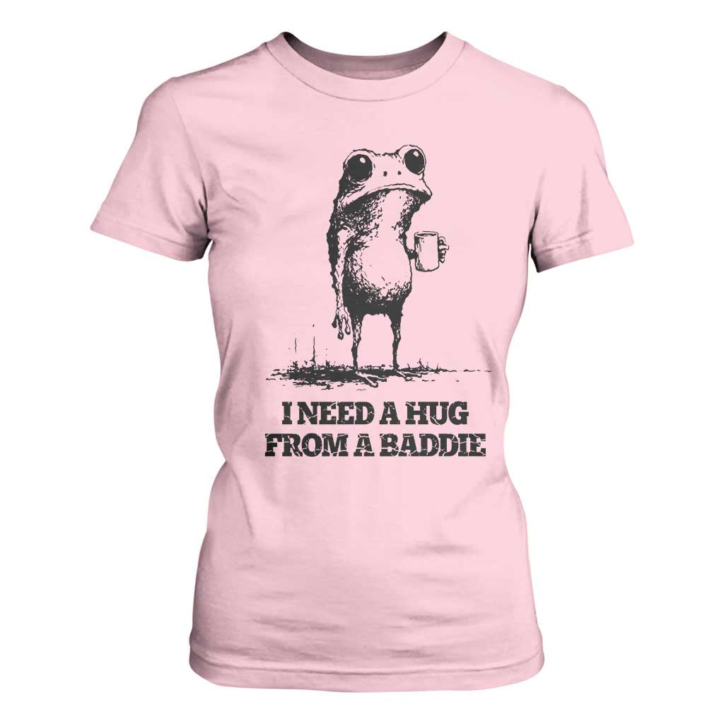 I Need A Hug from A Baddie T Shirt For Women Funny Frog Saying Quote TS14 Light Pink Print Your Wear