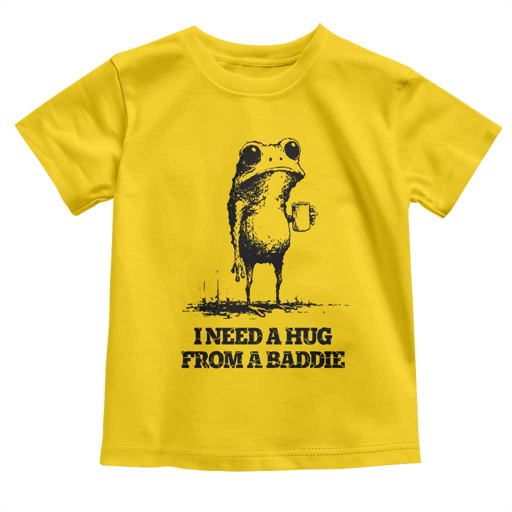 I Need A Hug from A Baddie Toddler T Shirt Funny Frog Saying Quote TS14 Daisy Print Your Wear