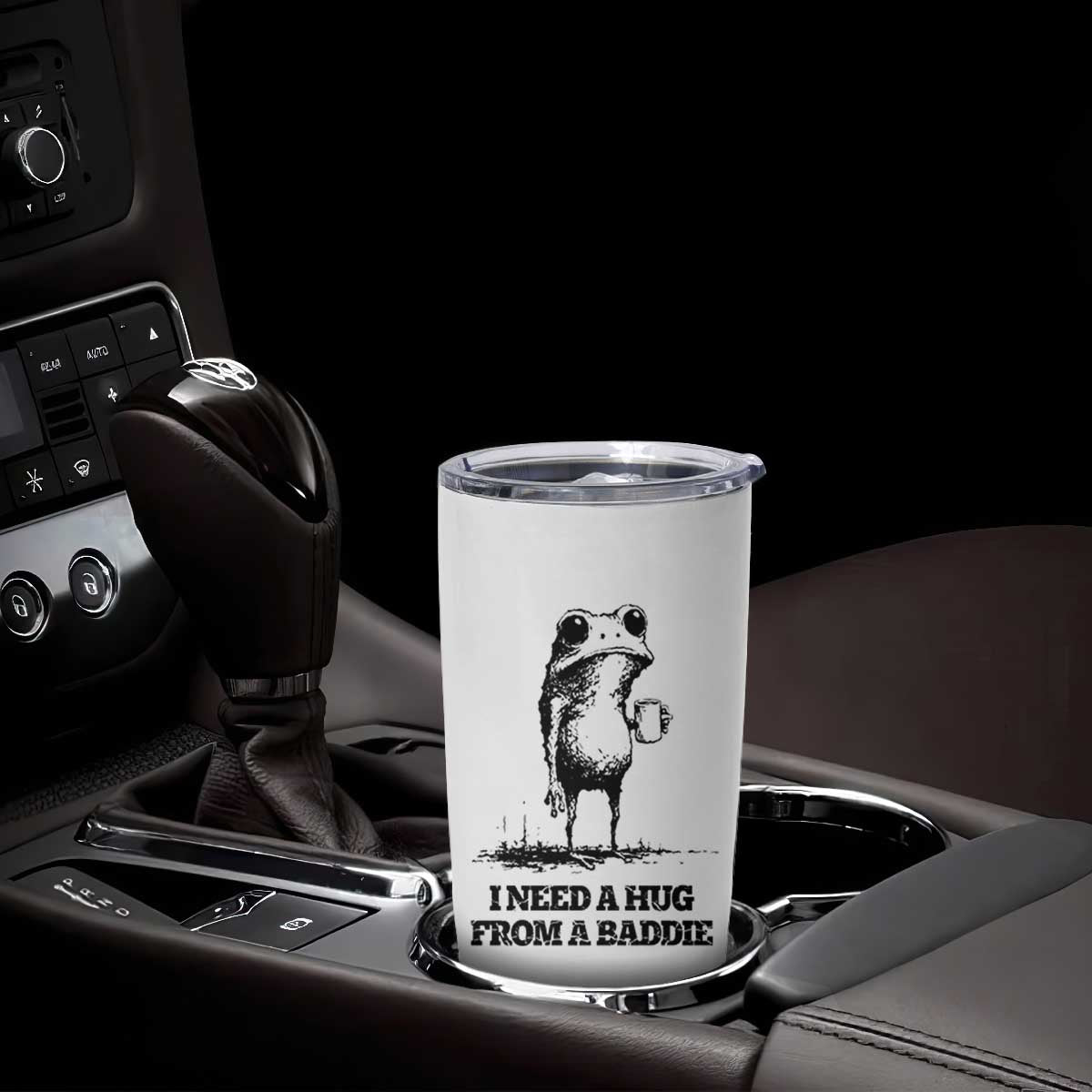 I Need A Hug from A Baddie Tumbler Cup Funny Frog Saying Quote TS14 Print Your Wear