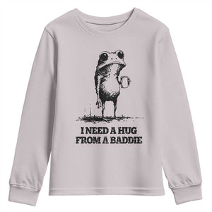 I Need A Hug from A Baddie Youth Sweatshirt Funny Frog Saying Quote TS14 Ice Gray Print Your Wear