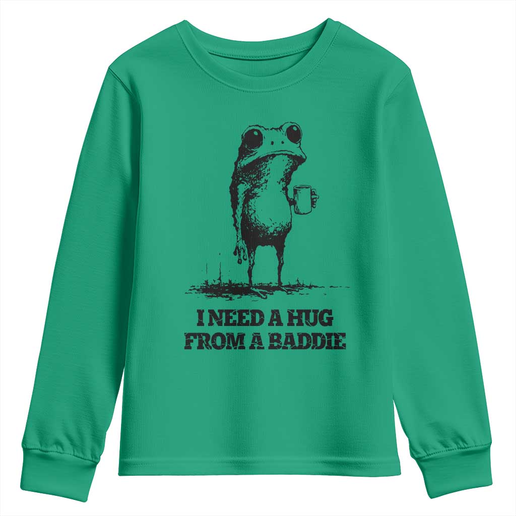 I Need A Hug from A Baddie Youth Sweatshirt Funny Frog Saying Quote TS14 Irish Green Print Your Wear