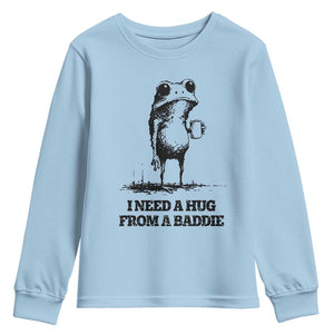 I Need A Hug from A Baddie Youth Sweatshirt Funny Frog Saying Quote TS14 Light Blue Print Your Wear