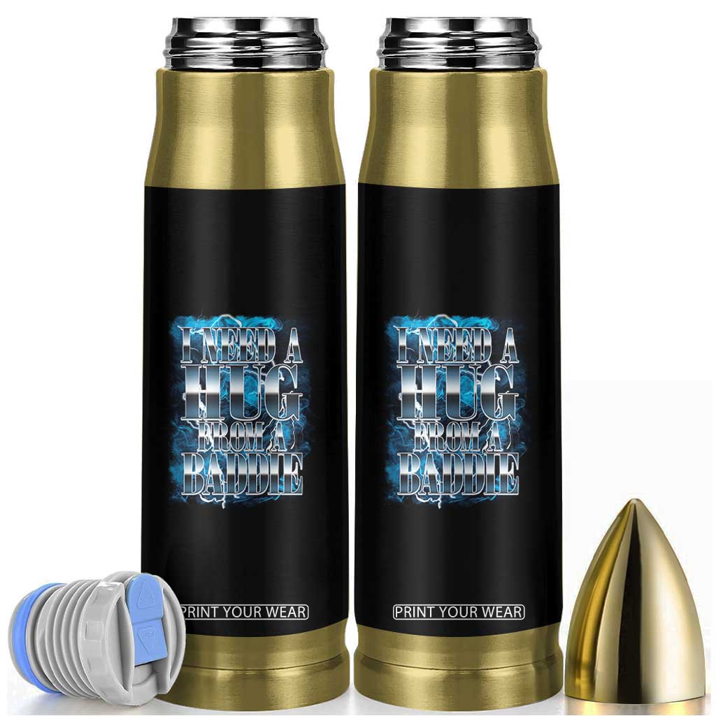 I Need A Hug from A Baddie Bullet Tumbler Funny Flirty Meme TS14 Black Print Your Wear