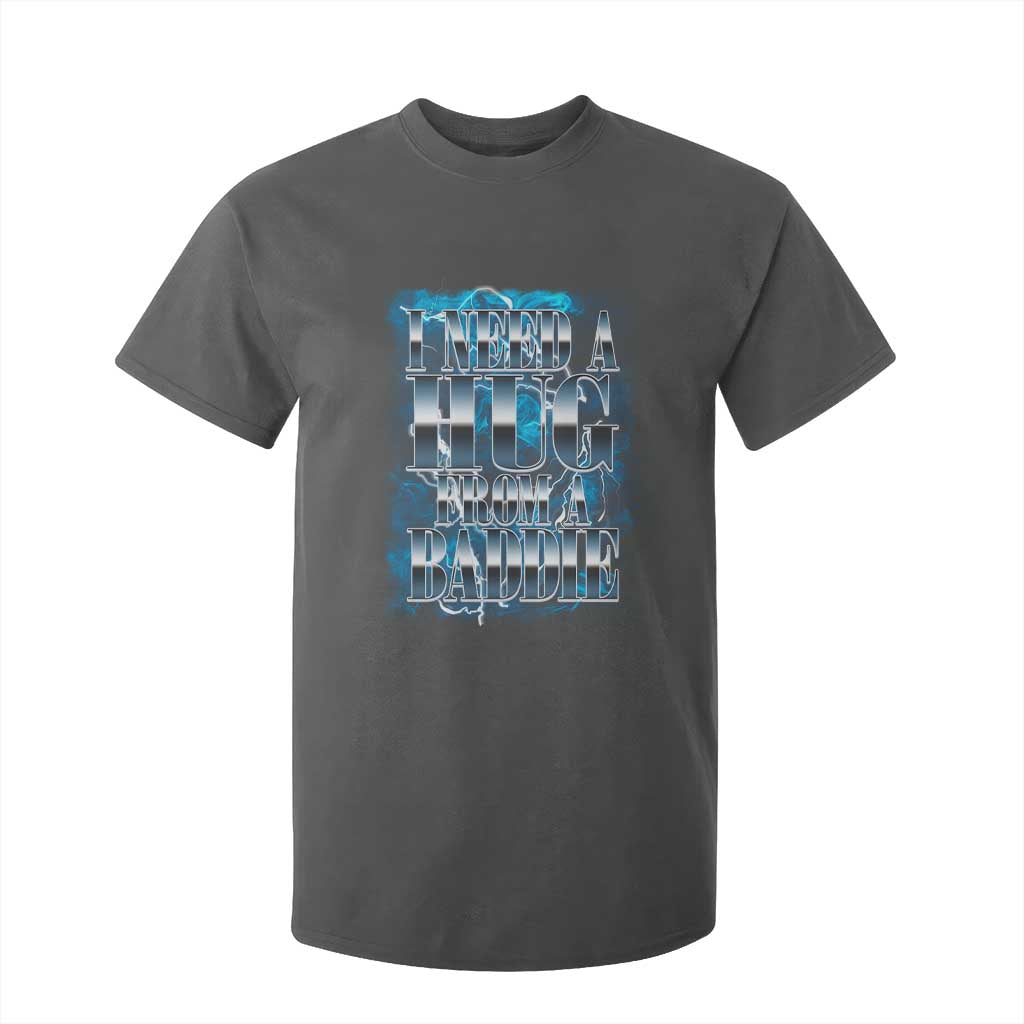 I Need A Hug from A Baddie T Shirt For Kid Funny Flirty Meme TS14 Dark Heather Print Your Wear