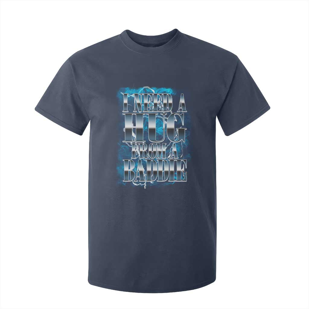 I Need A Hug from A Baddie T Shirt For Kid Funny Flirty Meme TS14 Navy Print Your Wear