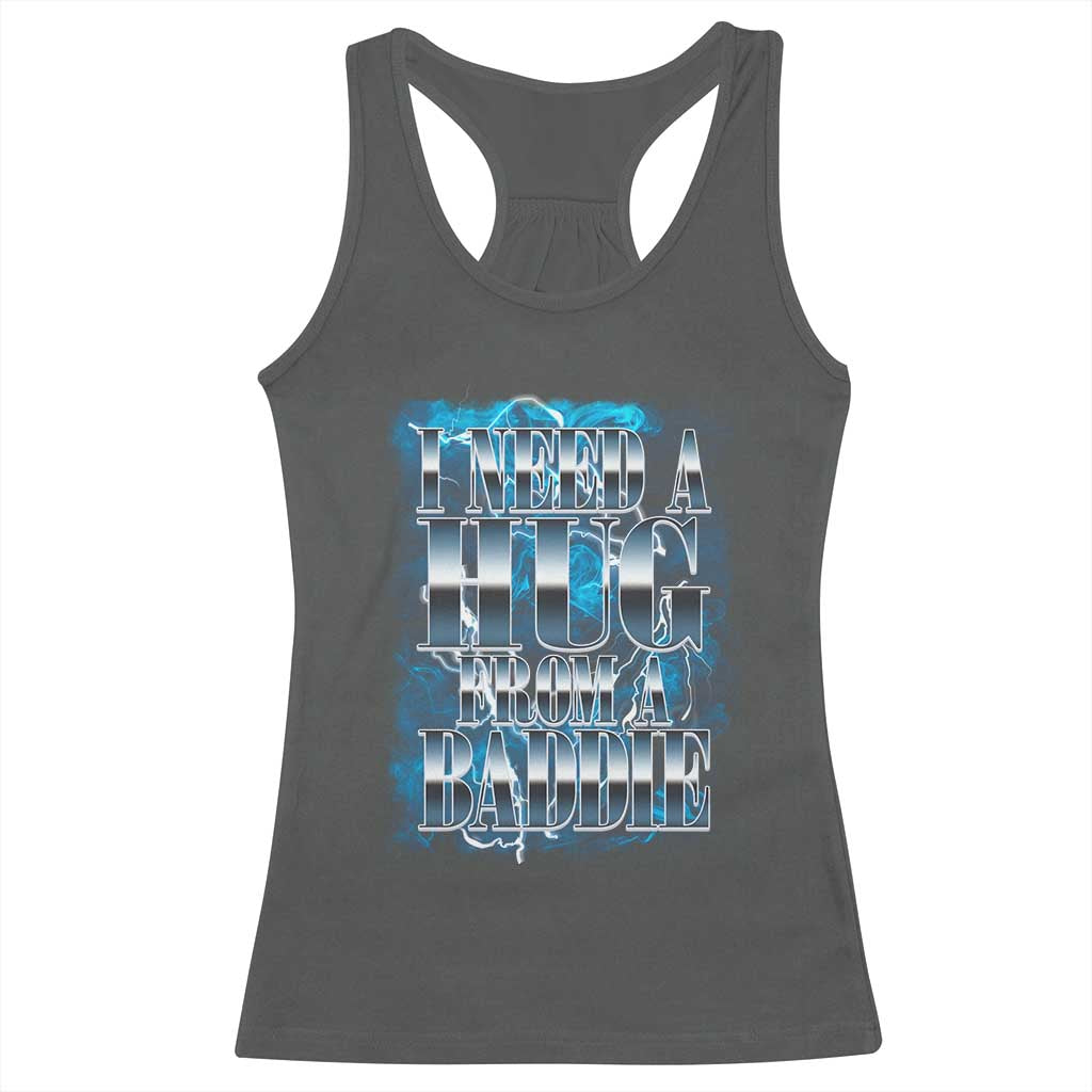 I Need A Hug from A Baddie Racerback Tank Top Funny Flirty Meme TS14 Dark Heather Print Your Wear