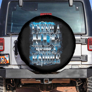 I Need A Hug from A Baddie Spare Tire Cover Funny Flirty Meme TS14 No hole Black Print Your Wear