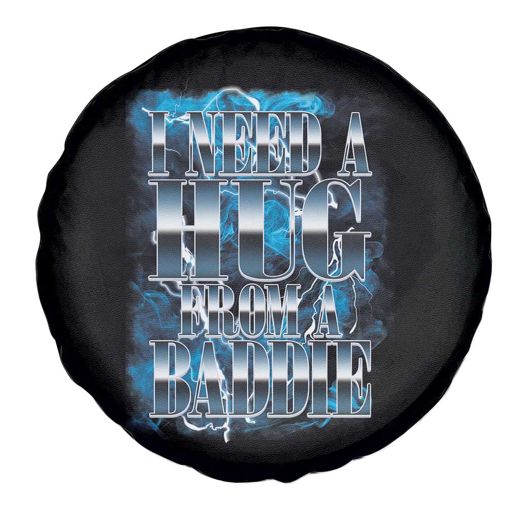 I Need A Hug from A Baddie Spare Tire Cover Funny Flirty Meme TS14 Print Your Wear
