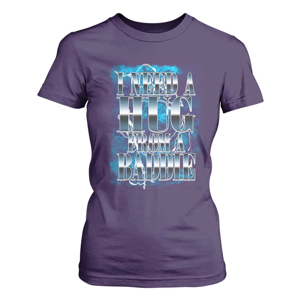 I Need A Hug from A Baddie T Shirt For Women Funny Flirty Meme TS14 Purple Print Your Wear