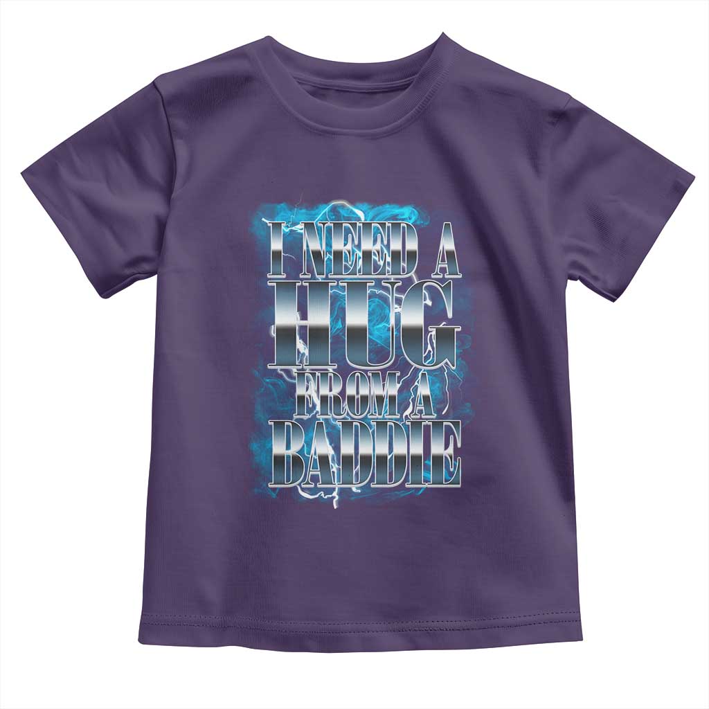 I Need A Hug from A Baddie Toddler T Shirt Funny Flirty Meme TS14 Purple Print Your Wear