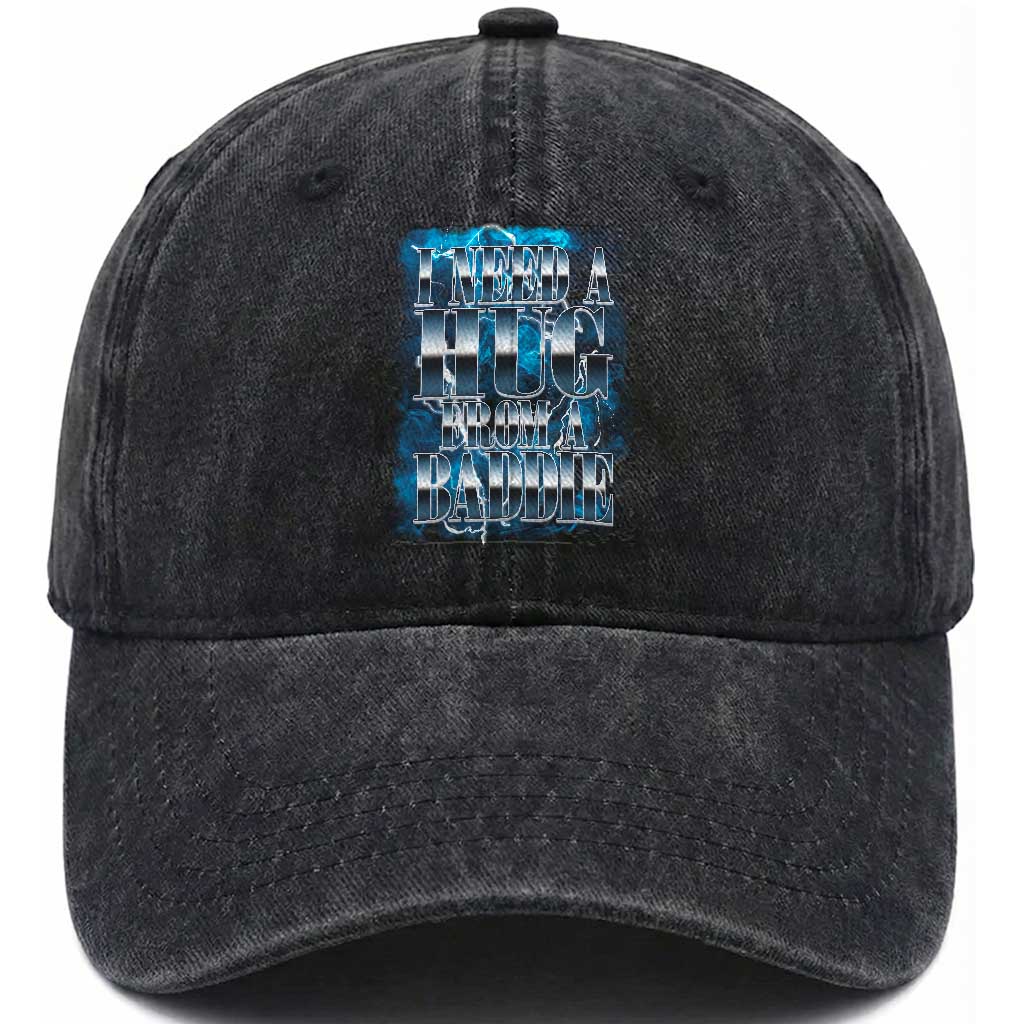 I Need A Hug from A Baddie Washed Cotton Baseball Cap Funny Flirty Meme TS14 Print Your Wear