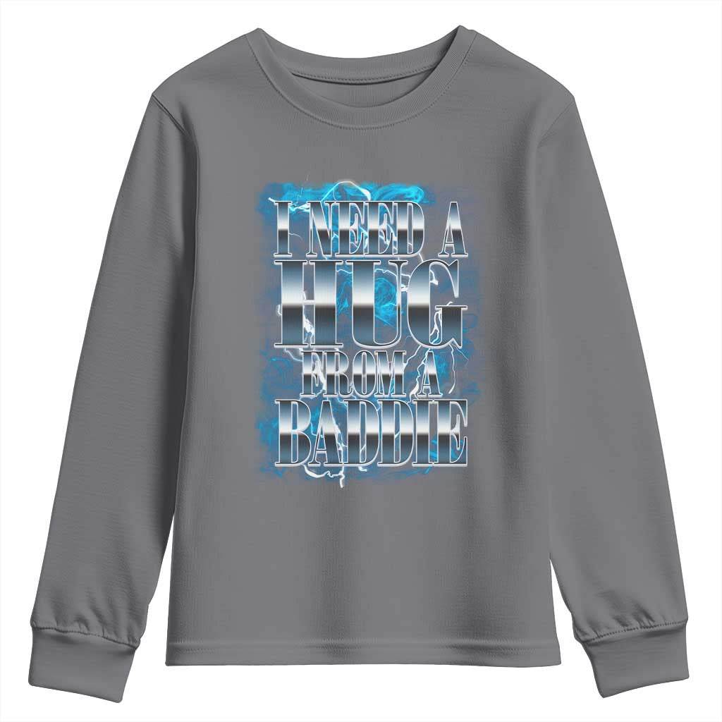 I Need A Hug from A Baddie Youth Sweatshirt Funny Flirty Meme TS14 Charcoal Print Your Wear