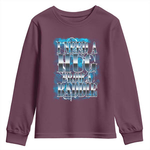 I Need A Hug from A Baddie Youth Sweatshirt Funny Flirty Meme TS14 Maroon Print Your Wear