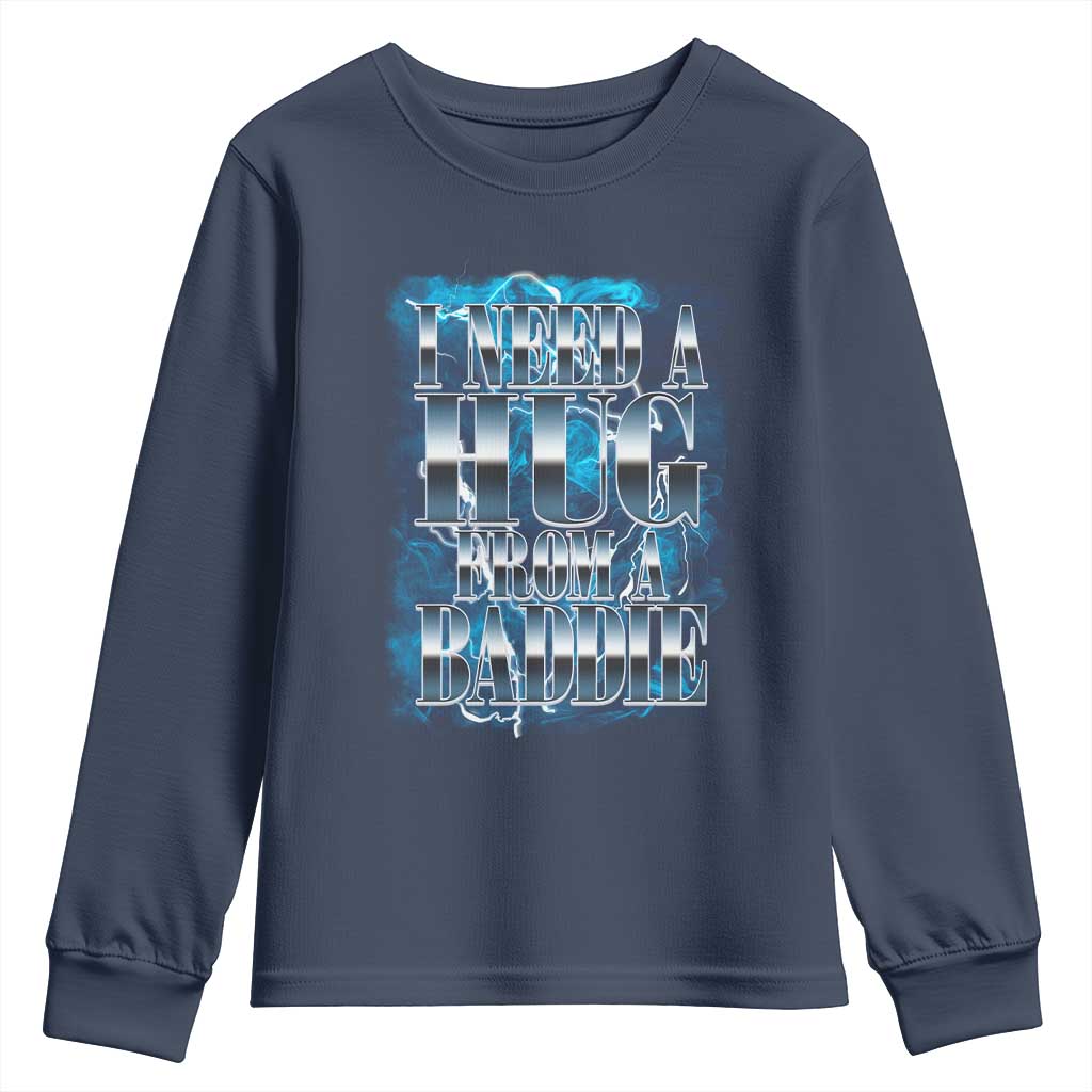 I Need A Hug from A Baddie Youth Sweatshirt Funny Flirty Meme TS14 Navy Print Your Wear