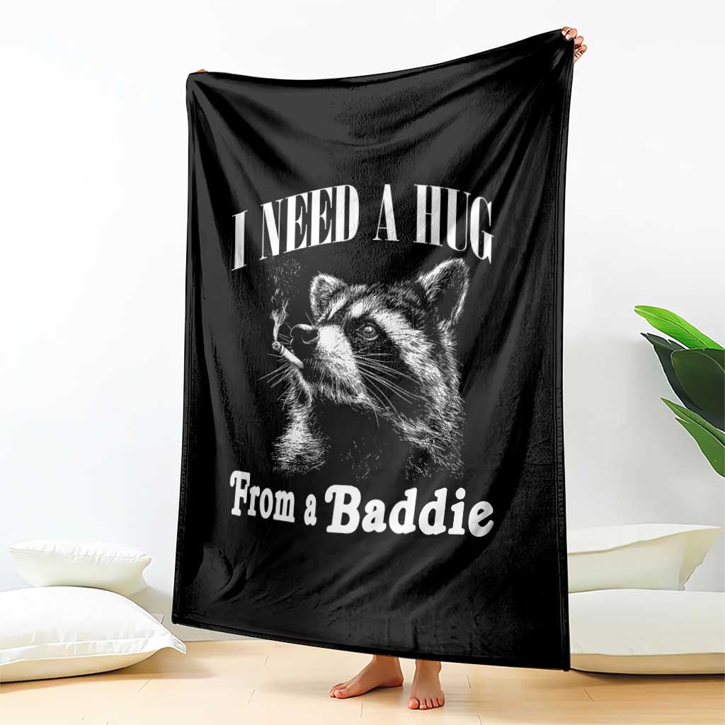 I Need A Hug from A Baddie Throw Blanket Funny Raccoon Smoking Sarcastic TS14 Print Your Wear