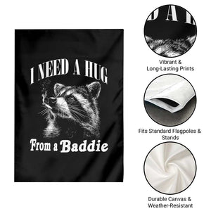 I Need A Hug from A Baddie Garden Flag Funny Raccoon Smoking Sarcastic TS14 Print Your Wear