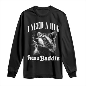 I Need A Hug from A Baddie Long Sleeve Shirt Funny Raccoon Smoking Sarcastic TS14 Black Print Your Wear