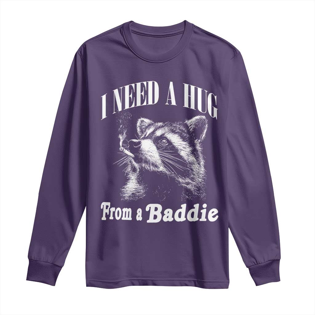 I Need A Hug from A Baddie Long Sleeve Shirt Funny Raccoon Smoking Sarcastic TS14 Purple Print Your Wear