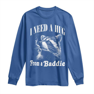 I Need A Hug from A Baddie Long Sleeve Shirt Funny Raccoon Smoking Sarcastic TS14 Royal Blue Print Your Wear