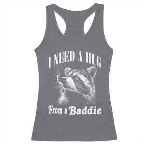I Need A Hug from A Baddie Racerback Tank Top Funny Raccoon Smoking Sarcastic TS14 Charcoal Print Your Wear