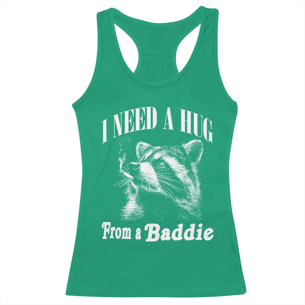 I Need A Hug from A Baddie Racerback Tank Top Funny Raccoon Smoking Sarcastic TS14 Irish Green Print Your Wear