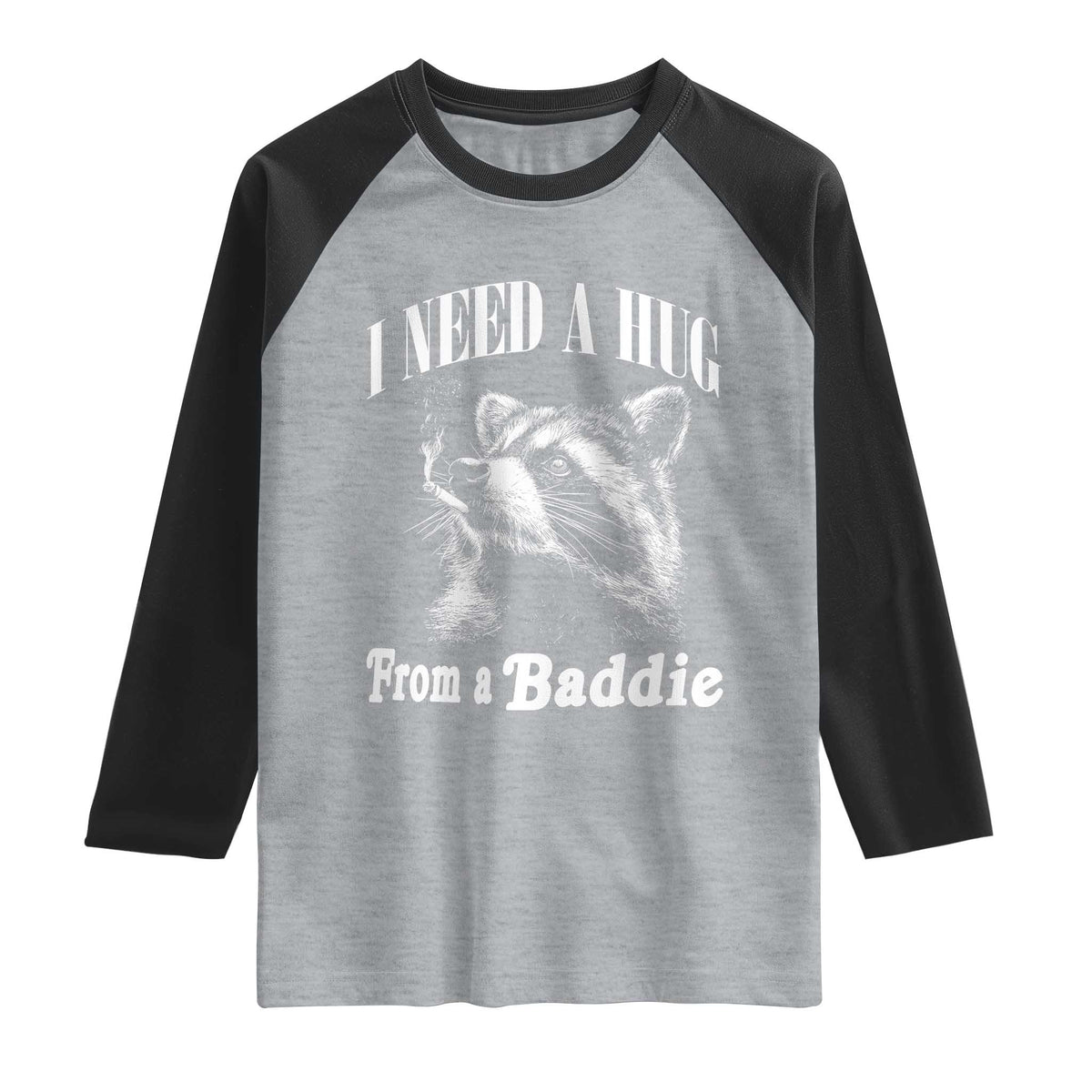 I Need A Hug from A Baddie Raglan Shirt Funny Raccoon Smoking Sarcastic TS14 Heather Gray Black Print Your Wear