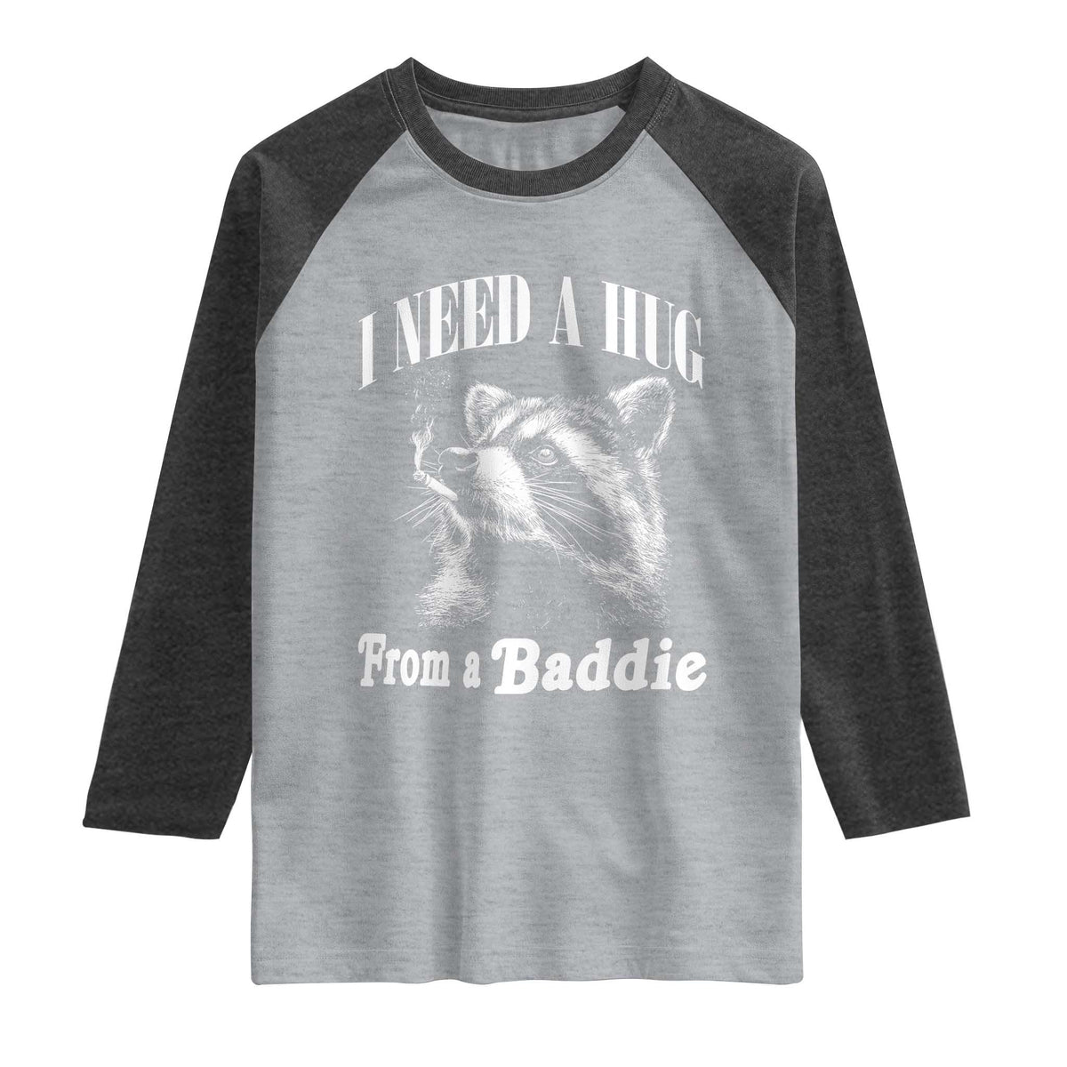 I Need A Hug from A Baddie Raglan Shirt Funny Raccoon Smoking Sarcastic TS14 Heather Gray Heather Charcoal Print Your Wear